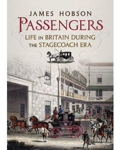 Passengers: Life in Britain During the Stagecoach Era