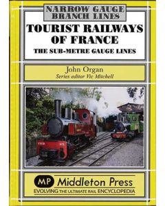 Narrow Gauge Branch Lines Tourist Railways of France- The Sub-Metre Gauge Lines