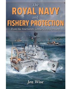 The Royal Navy and Fishery Protection: From the Fourteenth Century to the Present