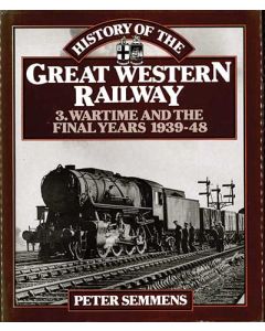 History of the Great Western Railway 3. Wartime and the Final Years 1939-48