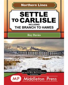 Settle to Carlisle - Including The Branch Lines to Hawes