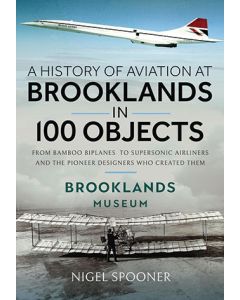 A History of Aviation at Brooklands in 100 Objects