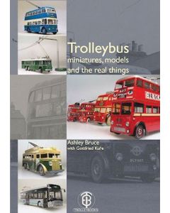 Trolleybus Miniatures, Models and the Real Things