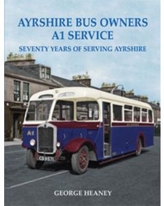 Ayrshire Bus Owners A1 Service - Seventy Years of Serving Ay