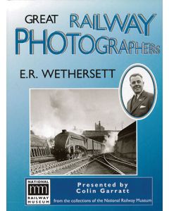 Great Railway Photographers- ER Wethersett