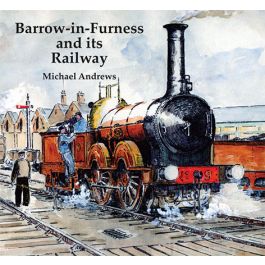 Barrow in Furness its Railway