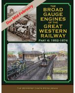 Broad Gauge Engines of the Great Western Railway Part 4 : 1853-1874